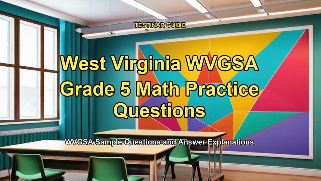 West Virginia WVGSA Grade 5 Math Practice Questions