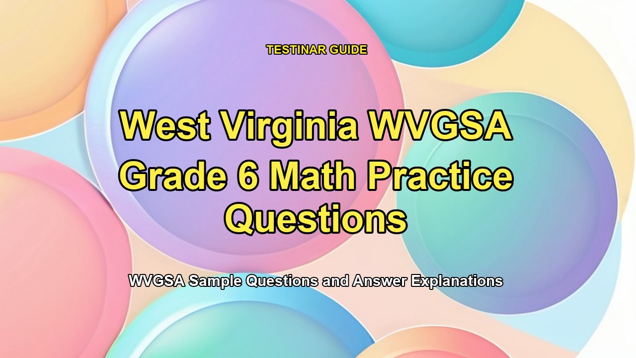 West Virginia WVGSA Grade 6 Math Practice Questions