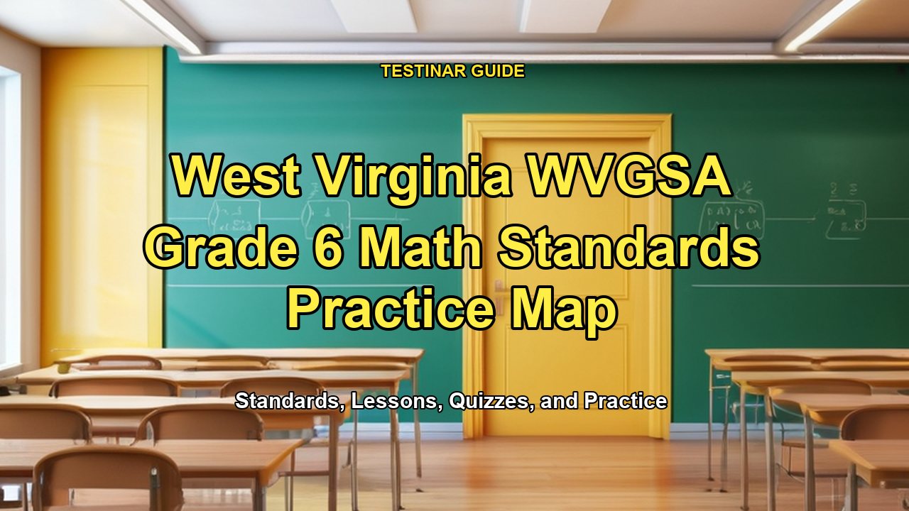 West Virginia WVGSA Grade 6 Math Standards Practice Map