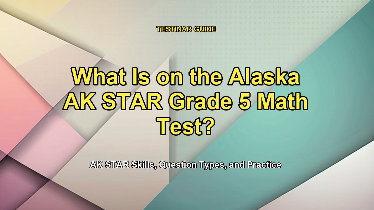 What Is on the Alaska AK STAR Grade 5 Math Test?