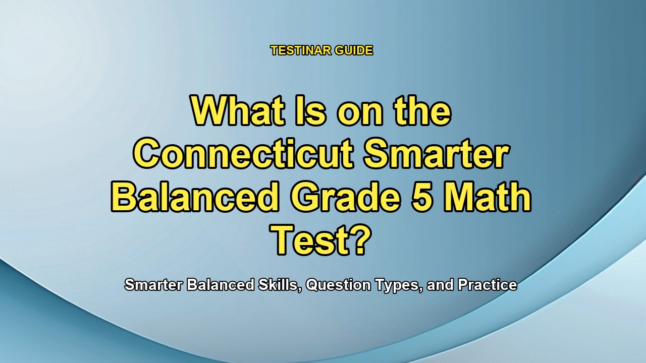 What Is on the Connecticut Smarter Balanced Grade 5 Math Test?