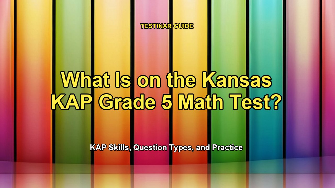 What Is on the Kansas KAP Grade 5 Math Test?