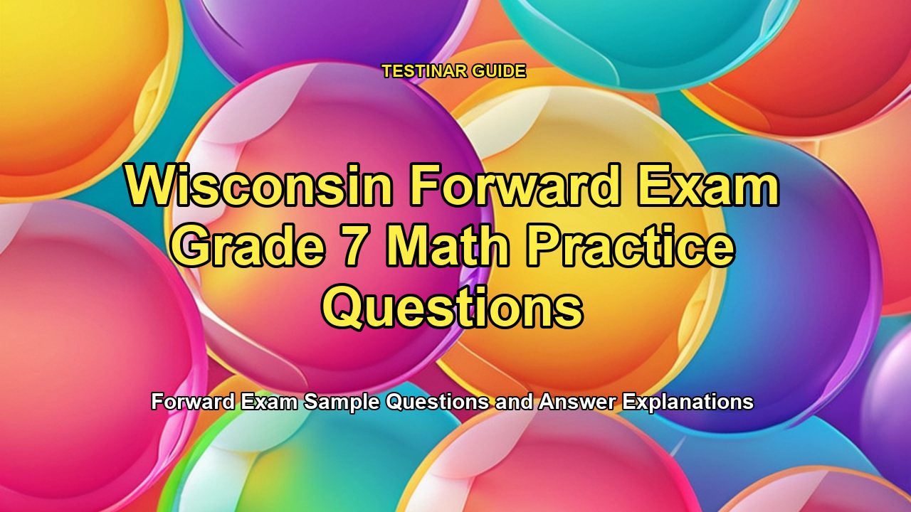 Wisconsin Forward Exam Grade 7 Math Practice Questions