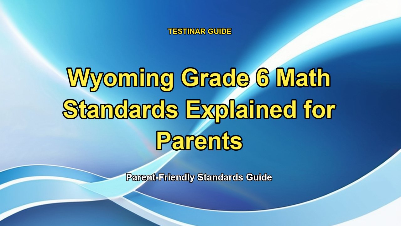 Wyoming Grade 6 Math Standards Explained for Parents