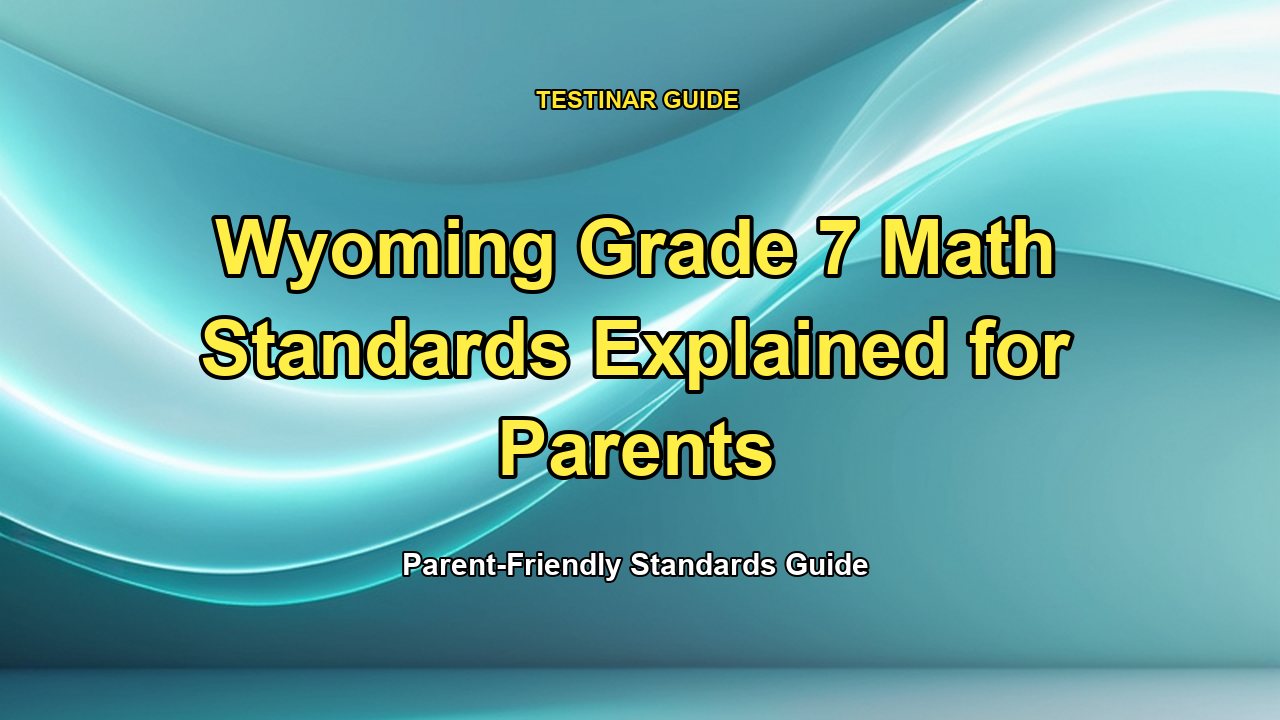 Wyoming Grade 7 Math Standards Explained for Parents