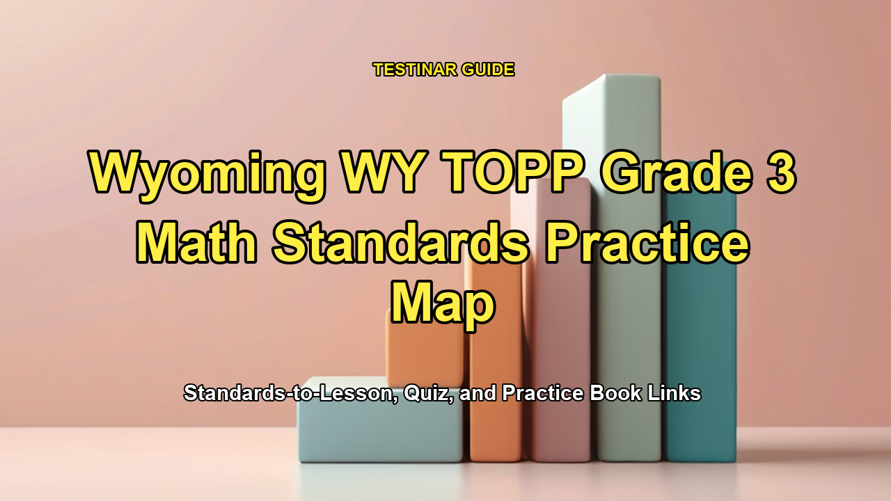 Wyoming WY TOPP Grade 3 Math Standards Practice Map