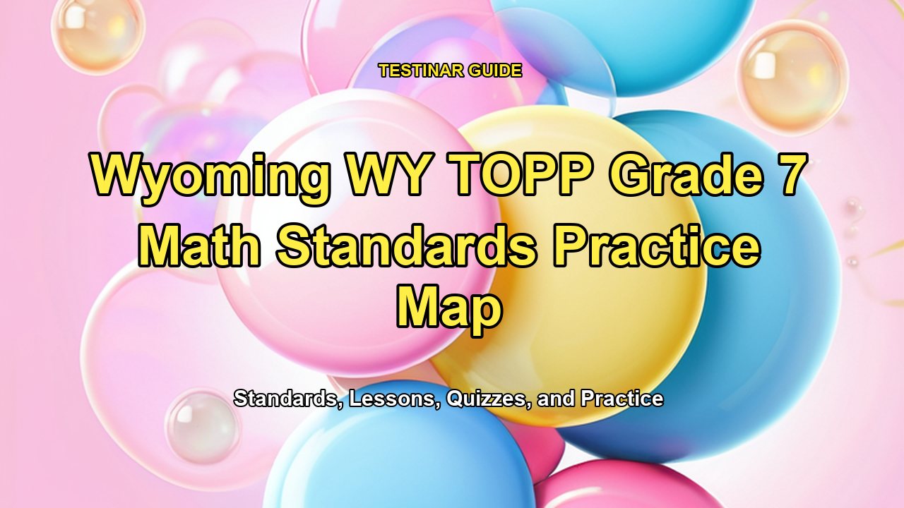 Wyoming WY TOPP Grade 7 Math Standards Practice Map