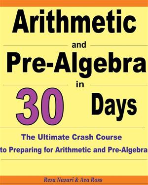 Arithmetic and Pre Algebra in 30 days