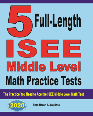 5 Full-Length ISEE Middle Level Math Practice Tests