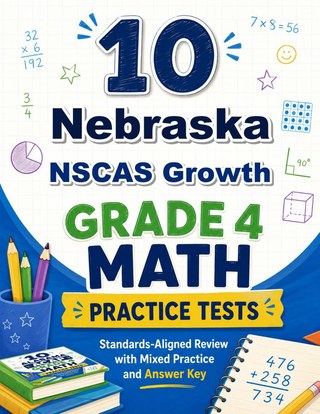 10 Nebraska NSCAS Growth Grade 4 Math Practice Tests
