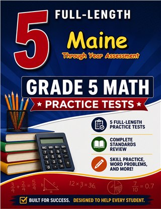 5 Maine Through Year Assessment Grade 5 Math Practice Tests
