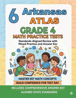 6 Arkansas ATLAS Grade 4 Math Practice Tests
