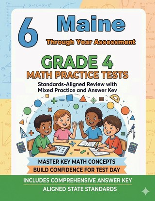 6 Maine Through Year Assessment Grade 4 Math Practice Tests