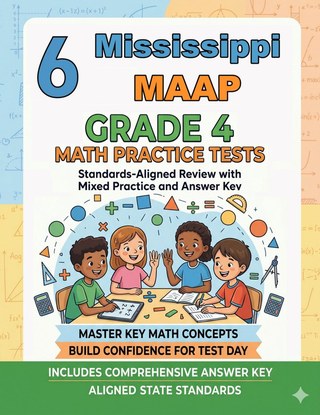 6 Mississippi MAAP Grade 4 Math Practice Tests