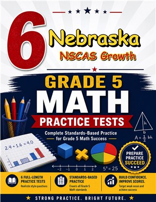 6 Nebraska NSCAS Growth Grade 5 Math Practice Tests