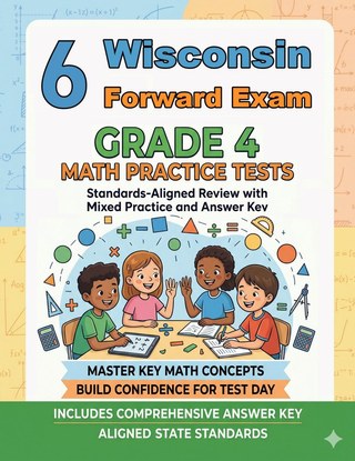 6 Wisconsin Forward Exam Grade 4 Math Practice Tests