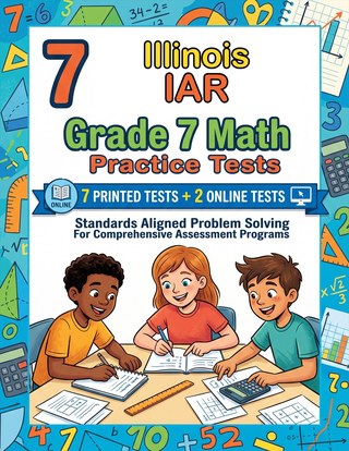 7 Illinois IAR Grade 7 Math Practice Tests