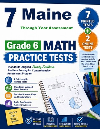 7 Maine Through Year Assessment Grade 6 Math Practice Tests