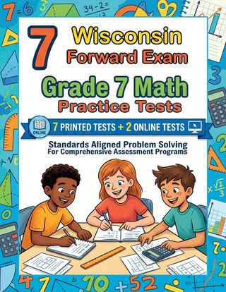 7 Wisconsin Forward Exam Grade 7 Math Practice Tests