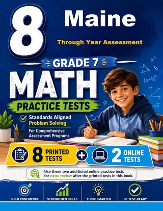 8 Maine Through Year Assessment Grade 7 Math Practice Tests
