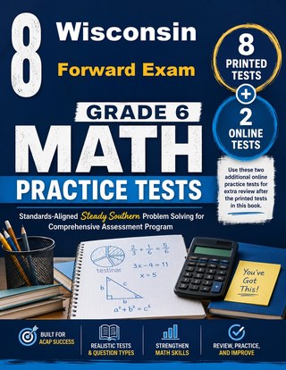 8 Wisconsin Forward Exam Grade 6 Math Practice Tests