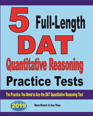 5 Full Length DAT Quantitative Reasoning Practice Tests