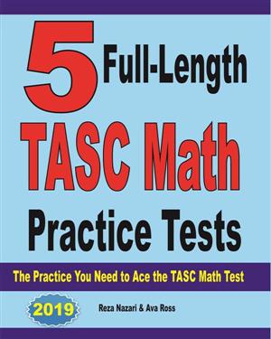 5 Full Length TASC Math Practice Tests