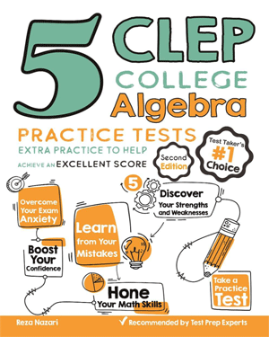 5 CLEP College Algebra Practice Tests