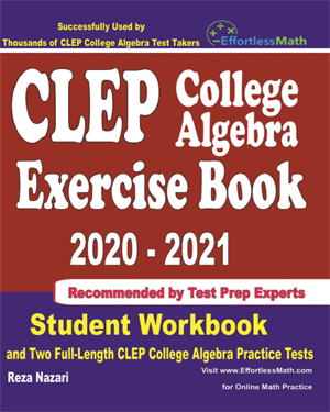 CLEP College Algebra Exercise Book 2020-2021
