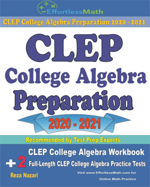 CLEP College Algebra Preparation 2020 – 2021