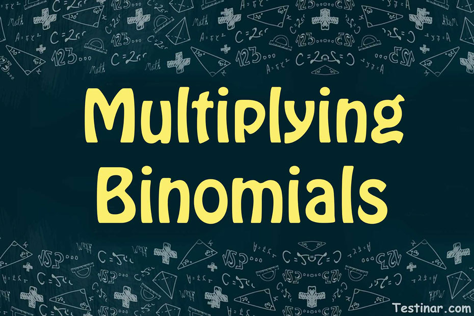How to Multiply Binomials