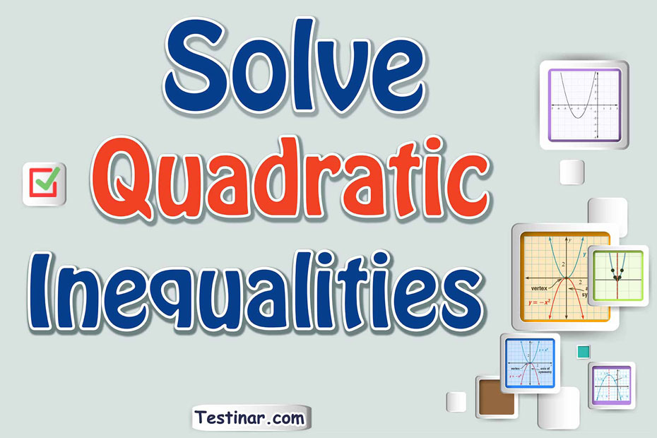 How to Solve Quadratic Inequalities