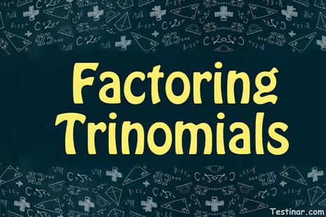 How to Factor Trinomials