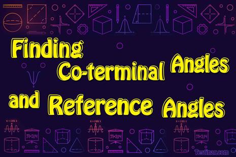 Finding Co-terminal Angles and Reference Angles worksheets