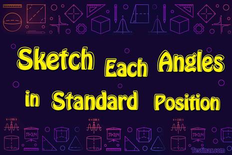 How to Sketch Angles in Standard Position