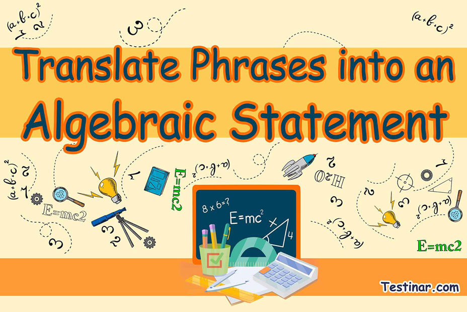 How to Translate Phrases into an Algebraic Statement