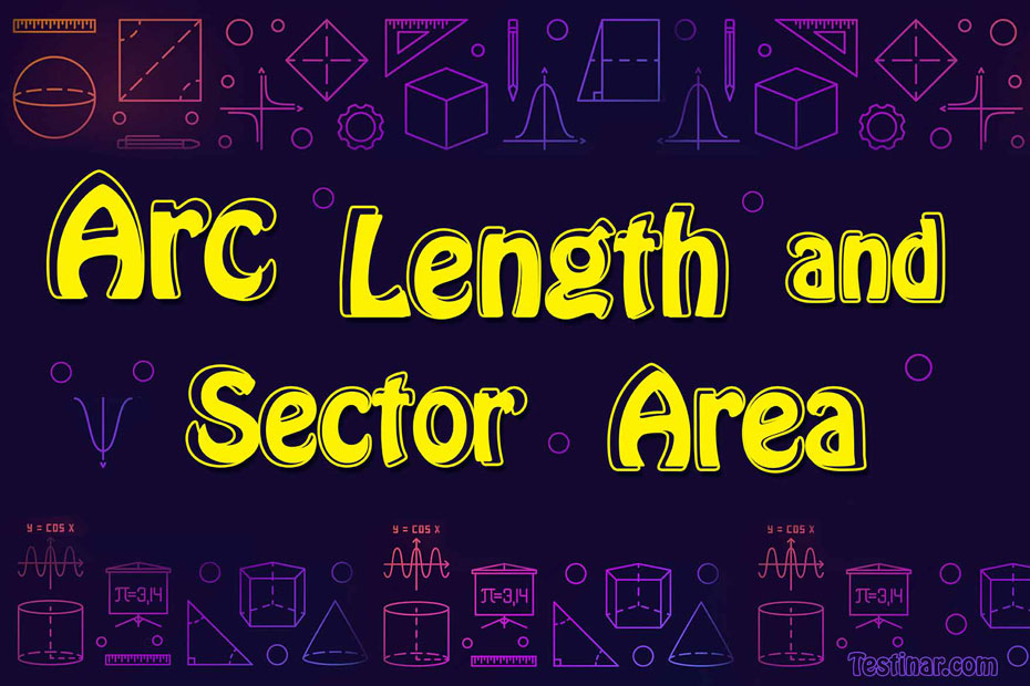 How to Find the Length of Arc and the Area of Sector