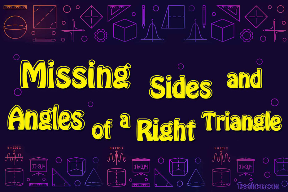 How to Find Missing Sides and Angles of a Right Triangle
