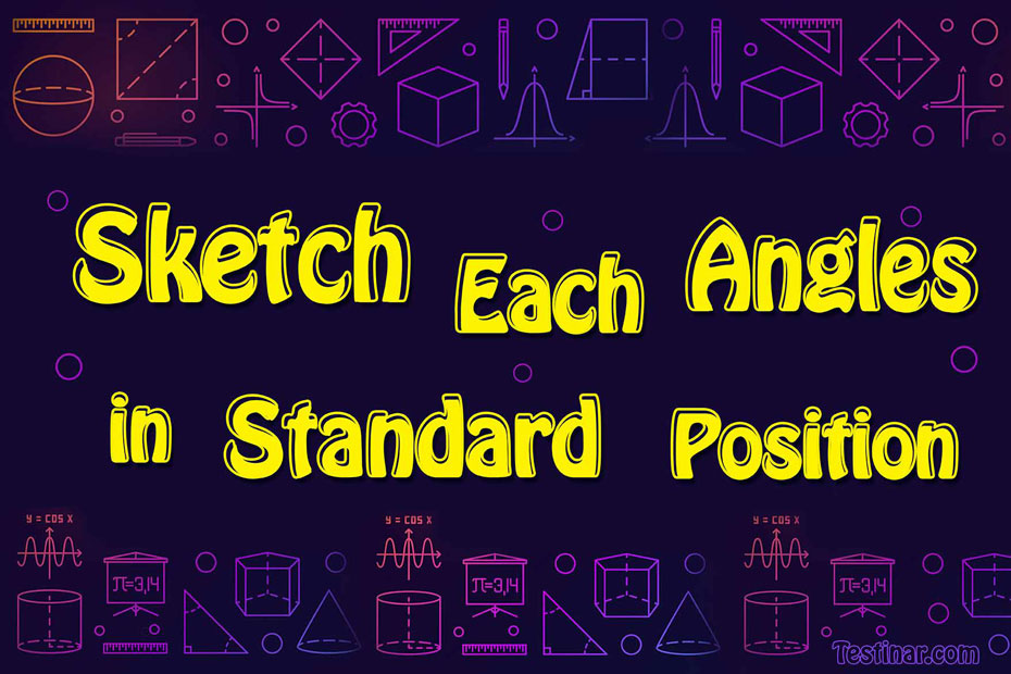 How to Sketch Angles in Standard Position