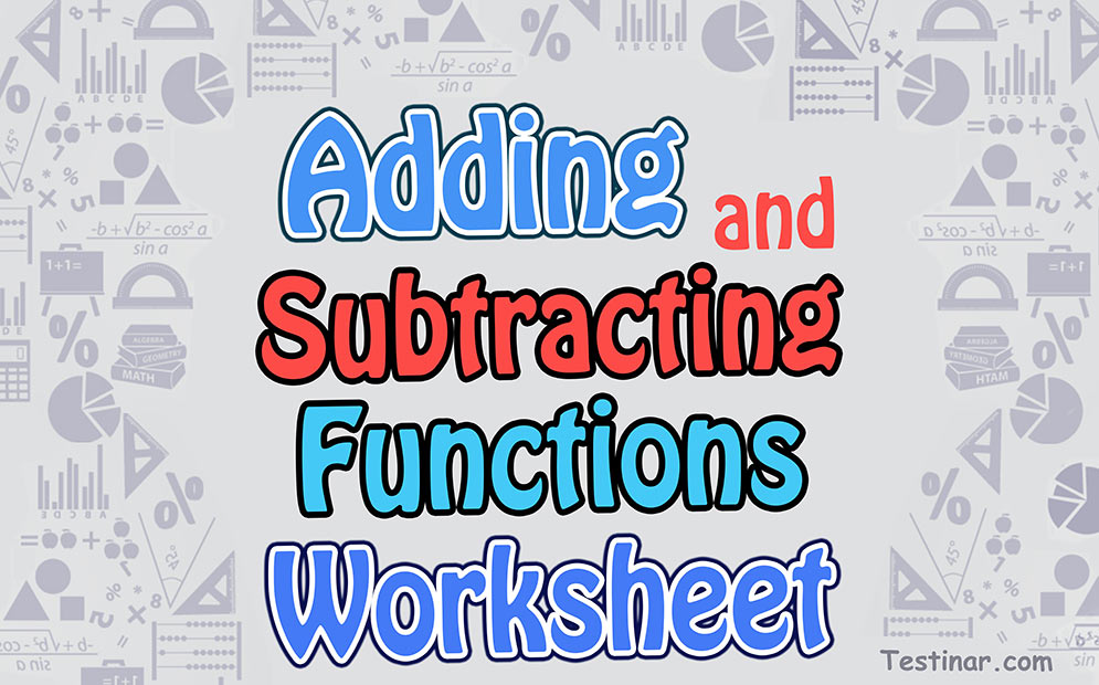 Adding and Subtracting Functions worksheets