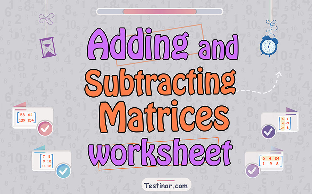 Adding and Subtracting Matrices worksheets
