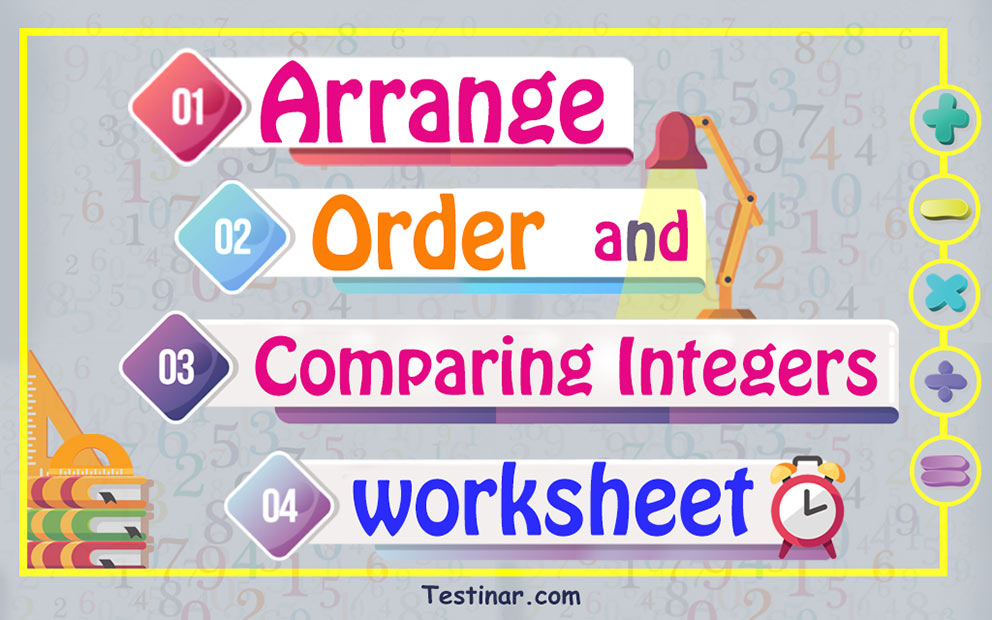 Arrange, Order, and Comparing Integers worksheets