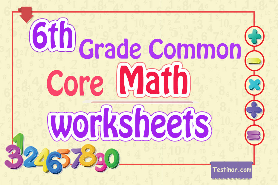 6th Grade Common Core Math Worksheets: FREE & Printable