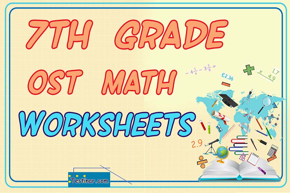 7th Grade OST Math Worksheets: FREE & Printable