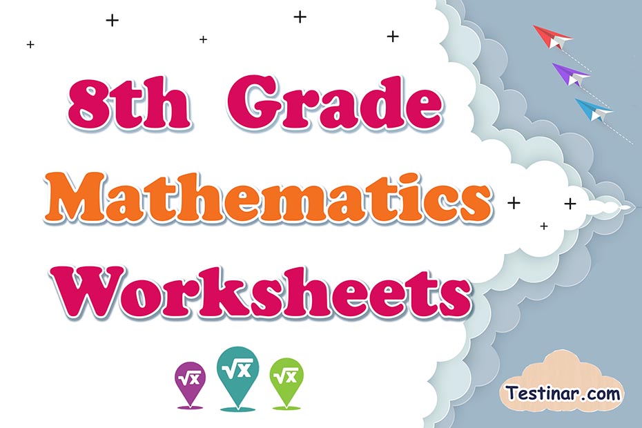 8th Grade Mathematics Worksheets: FREE & Printable