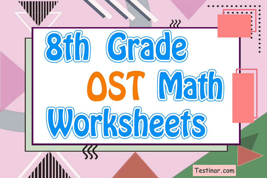 8th Grade OST Math Worksheets: FREE & Printable