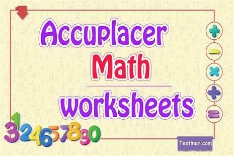 Accuplacer Math Worksheets: FREE & Printable