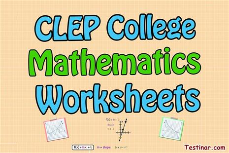 CLEP College Mathematics Worksheets: FREE & Printable