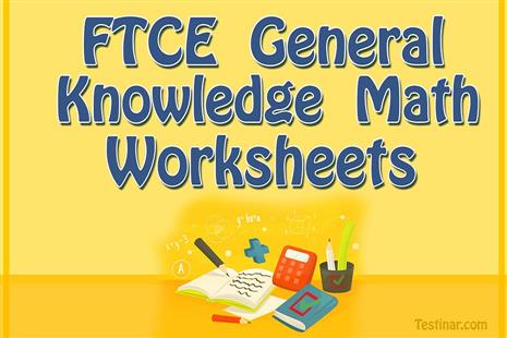 FTCE General Knowledge Math Worksheets: FREE & Printable