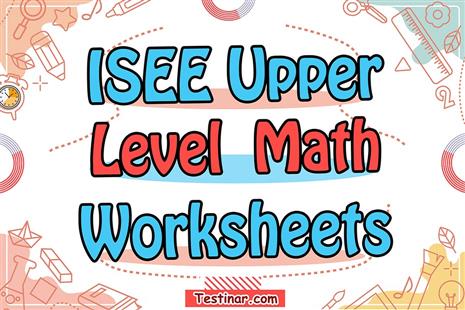 ISEE Upper-Level Math Worksheets: FREE & Printable